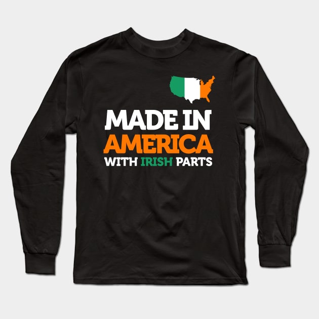 Made in America with Irish Parts Amazing Irish Heritage Fun Long Sleeve T-Shirt by smartrocket